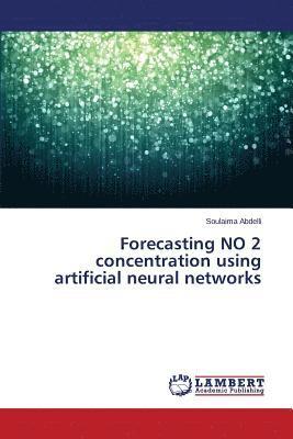 Forecasting NO 2 concentration using artificial neural networks 1