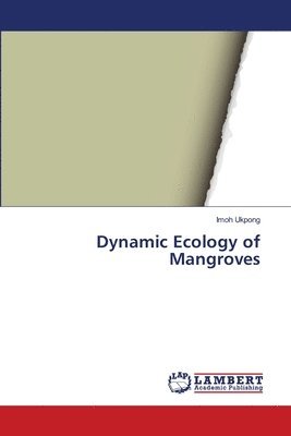 Dynamic Ecology of Mangroves 1