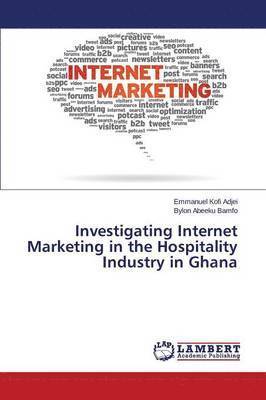 bokomslag Investigating Internet Marketing in the Hospitality Industry in Ghana