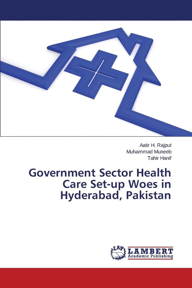 Government Sector Health Care Set-up Woes in Hyderabad, Pakistan 1