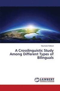 bokomslag A Crosslinguistic Study Among Different Types of Bilinguals