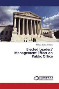 bokomslag Elected Leaders' Management Effect on Public Office