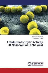 bokomslag Antidermatophytic Activity Of Nosocomial Lactic Acid
