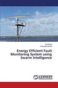 bokomslag Energy Efficient Fault Monitoring System using Swarm Intelligence