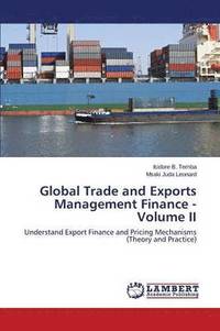 bokomslag Global Trade and Exports Management Finance - Volume II