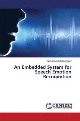 bokomslag An Embedded System for Speech Emotion Recoginition