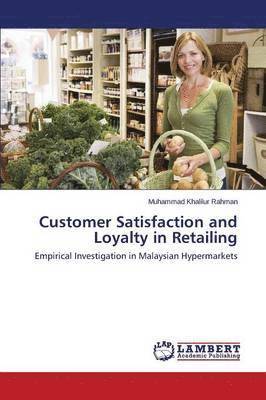 Customer Satisfaction and Loyalty in Retailing 1