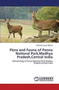 bokomslag Flora and Fauna of Panna National Park, Madhya Pradesh, Central India