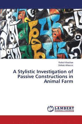 A Stylistic Investigation of Passive Constructions in Animal Farm 1