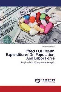 bokomslag Effects Of Health Expenditures On Population And Labor Force