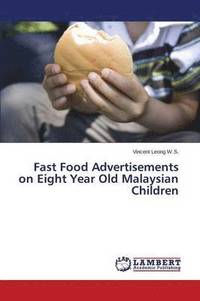 bokomslag Fast Food Advertisements on Eight Year Old Malaysian Children