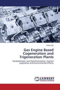 bokomslag Gas Engine Based Cogeneration and Trigeneration Plants