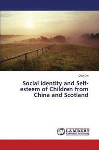 bokomslag Social identity and Self-esteem of Children from China and Scotland