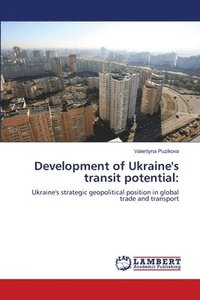 bokomslag Development of Ukraine's transit potential