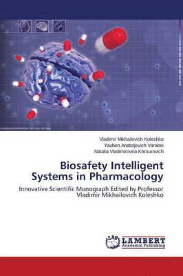 Biosafety Intelligent Systems in Pharmacology 1