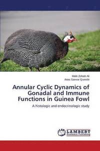 bokomslag Annular Cyclic Dynamics of Gonadal and Immune Functions in Guinea Fowl
