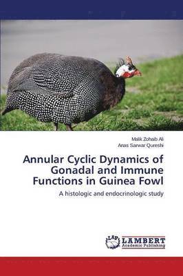 Annular Cyclic Dynamics of Gonadal and Immune Functions in Guinea Fowl 1