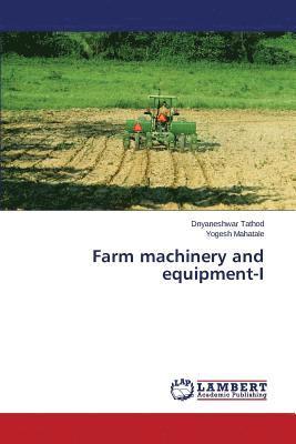 Farm machinery and equipment-I 1