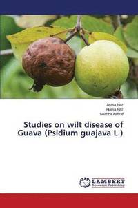 bokomslag Studies on wilt disease of Guava (Psidium guajava L.)