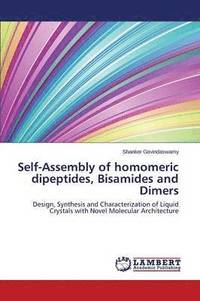 bokomslag Self-Assembly of homomeric dipeptides, Bisamides and Dimers