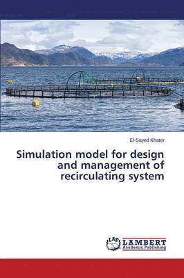 Simulation model for design and management of recirculating system 1