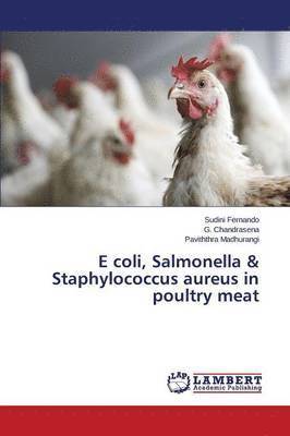 bokomslag E coli, Salmonella & Staphylococcus aureus in poultry meat