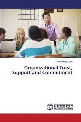 Organizational Trust, Support and Commitment 1