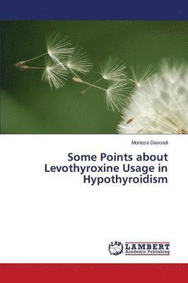 Some Points about Levothyroxine Usage in Hypothyroidism 1