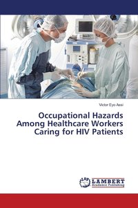 bokomslag Occupational Hazards Among Healthcare Workers Caring for HIV Patients