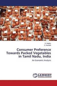 bokomslag Consumer Preference Towards Packed Vegetables in Tamil Nadu, India