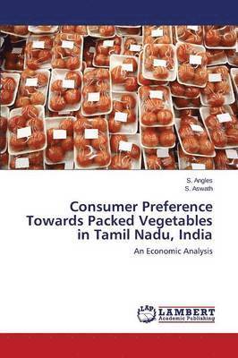 Consumer Preference Towards Packed Vegetables in Tamil Nadu, India 1