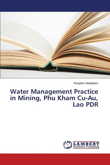 bokomslag Water Management Practice in Mining, Phu Kham Cu-Au, Lao PDR