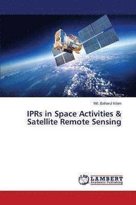 IPRs in Space Activities & Satellite Remote Sensing 1