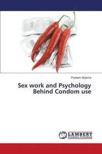bokomslag Sex work and Psychology Behind Condom use