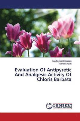 bokomslag Evaluation Of Antipyretic And Analgesic Activity Of Chloris Barbata
