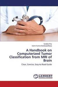 bokomslag A Handbook on Computerized Tumor Classification from MRI of Brain