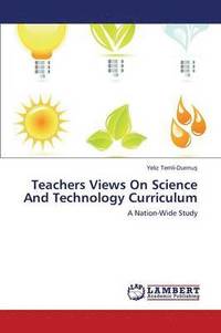 bokomslag Teachers Views On Science And Technology Curriculum