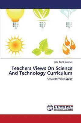 Teachers Views On Science And Technology Curriculum 1