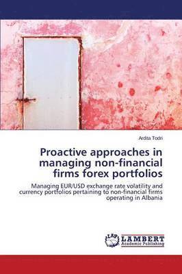 Proactive approaches in managing non-financial firms forex portfolios 1