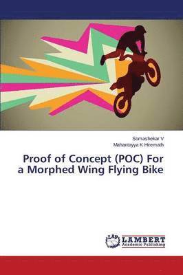 bokomslag Proof of Concept (POC) For a Morphed Wing Flying Bike