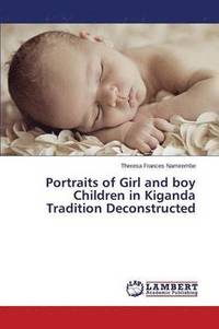 bokomslag Portraits of Girl and boy Children in Kiganda Tradition Deconstructed