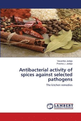 Antibacterial activity of spices against selected pathogens 1