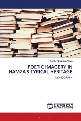 bokomslag Poetic Imagery in Hamza's Lyrical Heritage