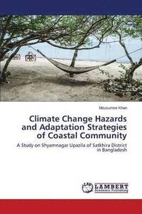 bokomslag Climate Change Hazards and Adaptation Strategies of Coastal Community