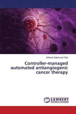 Controller-managed automated antiangiogenic cancer therapy 1