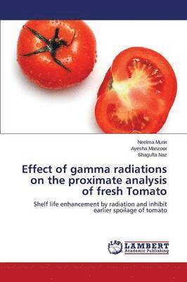 Effect of gamma radiations on the proximate analysis of fresh Tomato 1