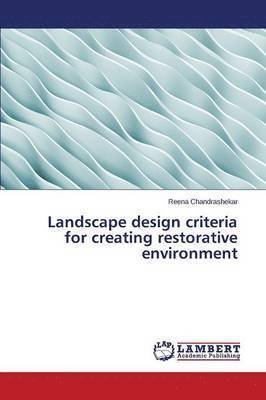 bokomslag Landscape design criteria for creating restorative environment