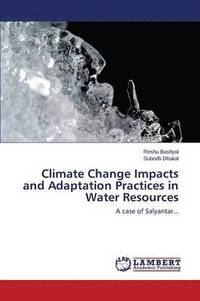 bokomslag Climate Change Impacts and Adaptation Practices in Water Resources