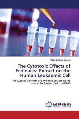The Cytotoxic Effects of Echinacea Extract on the Human Leukaemic Cell 1