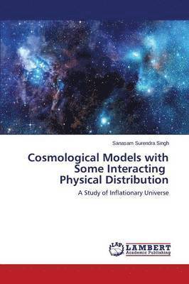 bokomslag Cosmological Models with Some Interacting Physical Distribution